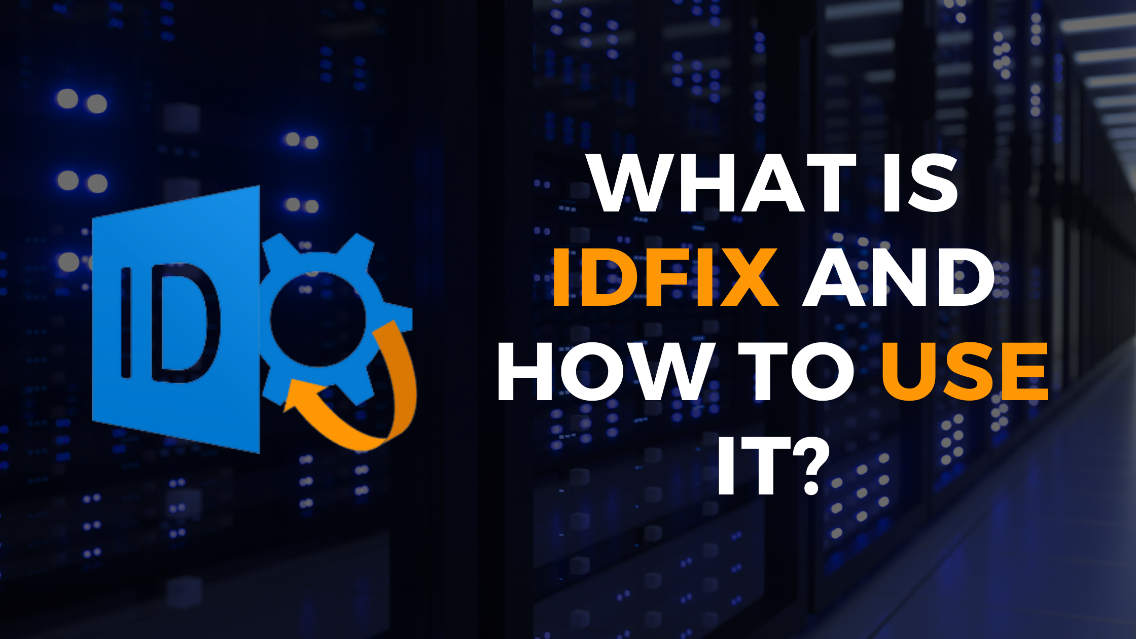 Read more about the article What is IdFix and How to use it?